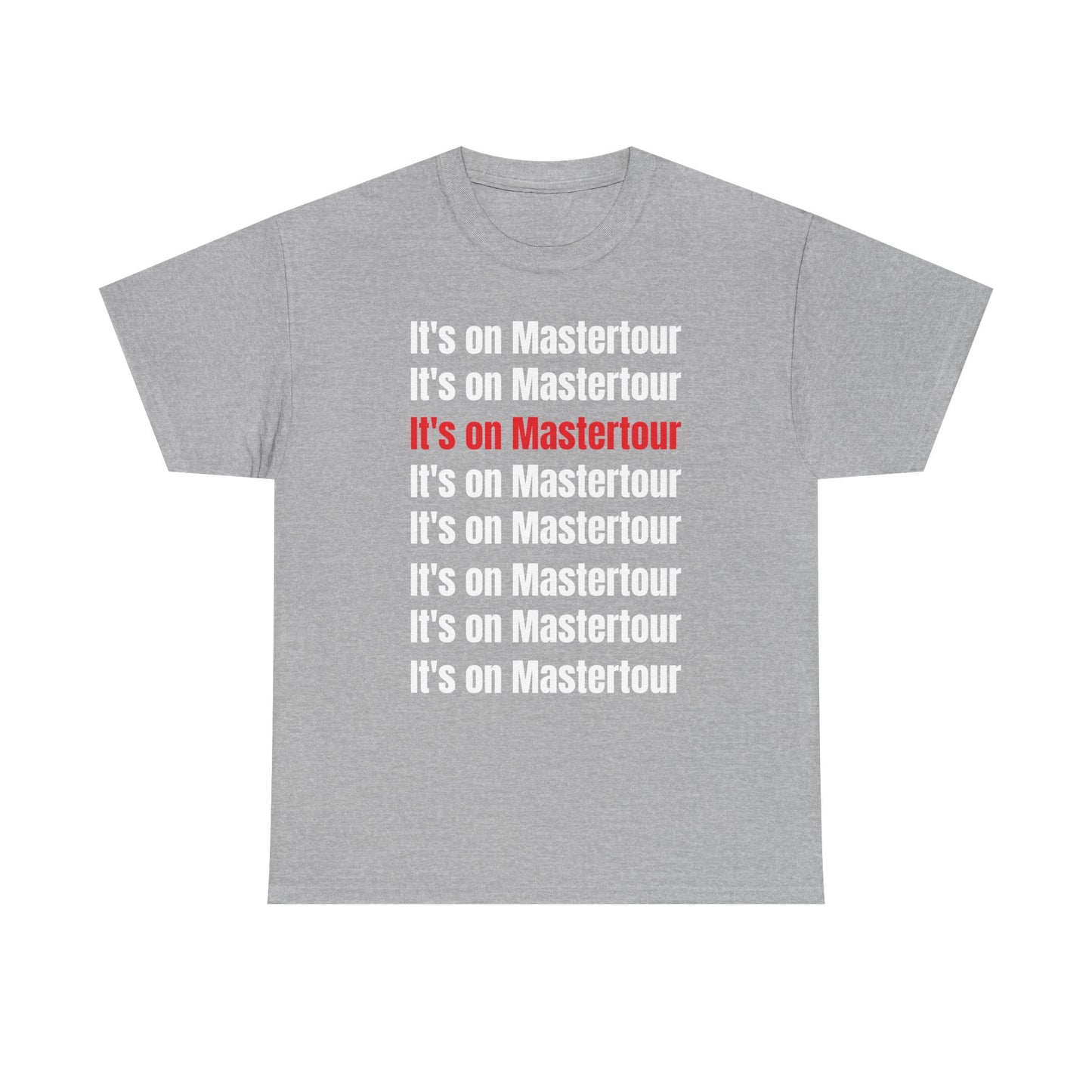 It’s on master Tour TM shirt