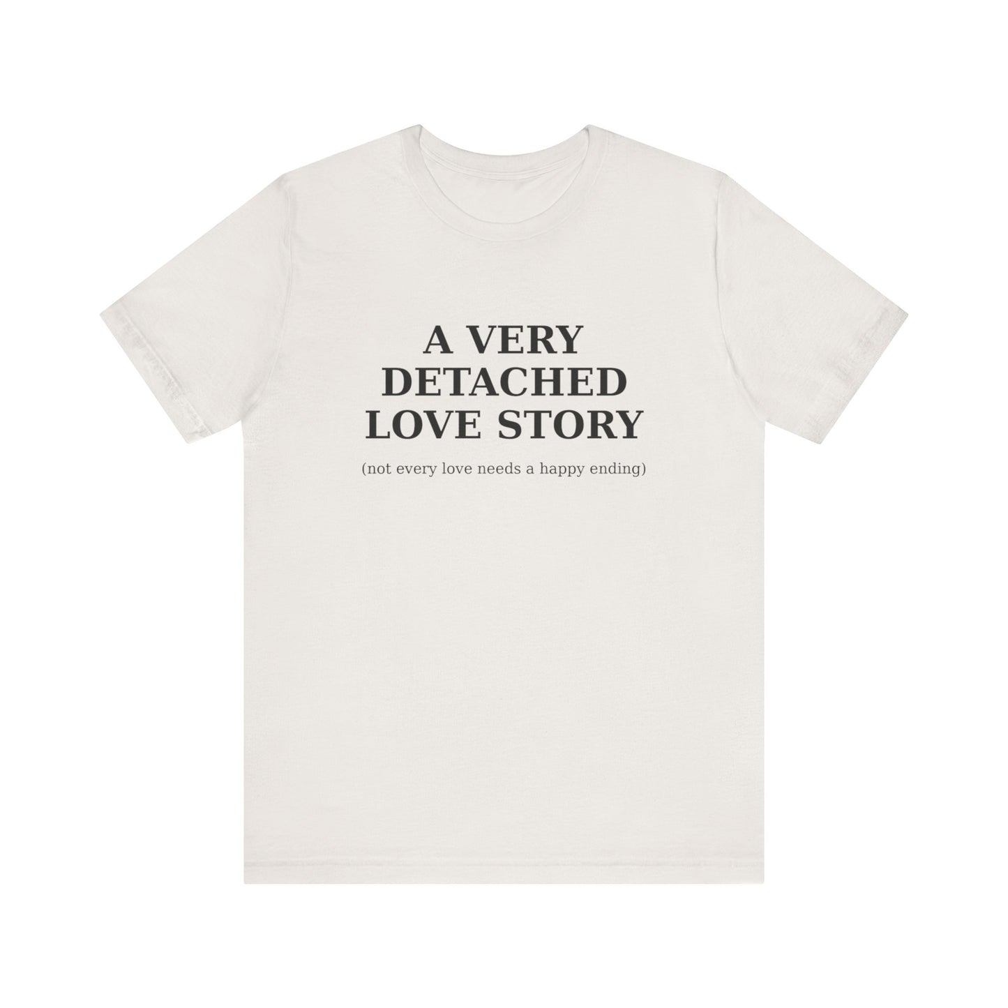 A Very Detached Love Story Unisex Jersey Tee - Thoughtful Gift for Book Lovers