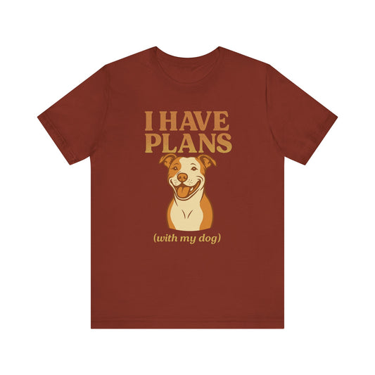 "I Have Plans (With My Dog)" – Pitbull Lover Tee