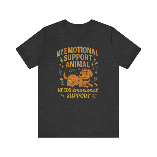 "My Emotional Support Animal Needs Emotional Support" – Chaos Dog Tee