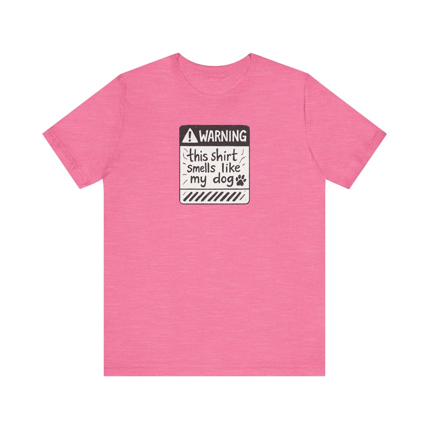 This shirt smells like my dog warning Tee