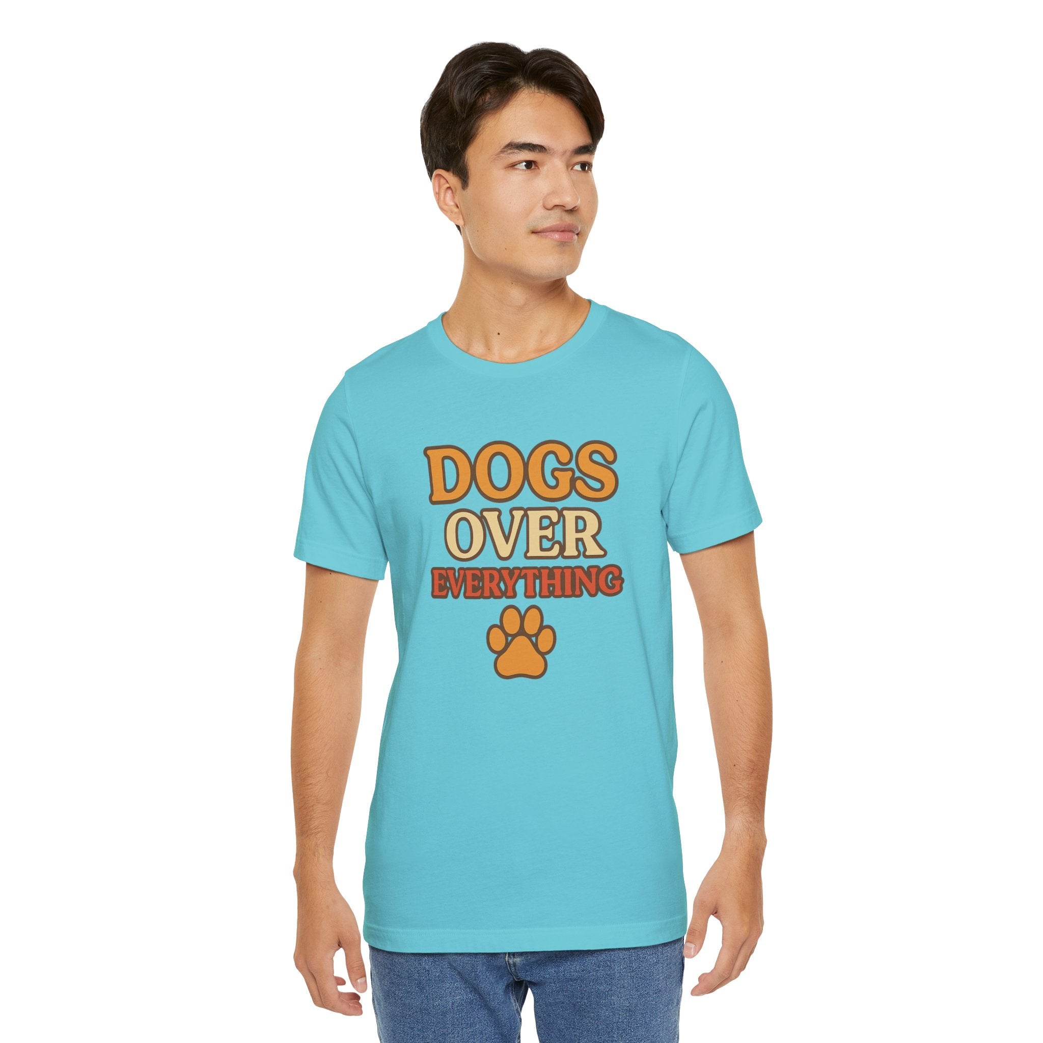 "Dogs Over Everything" – Dog Lover Tee