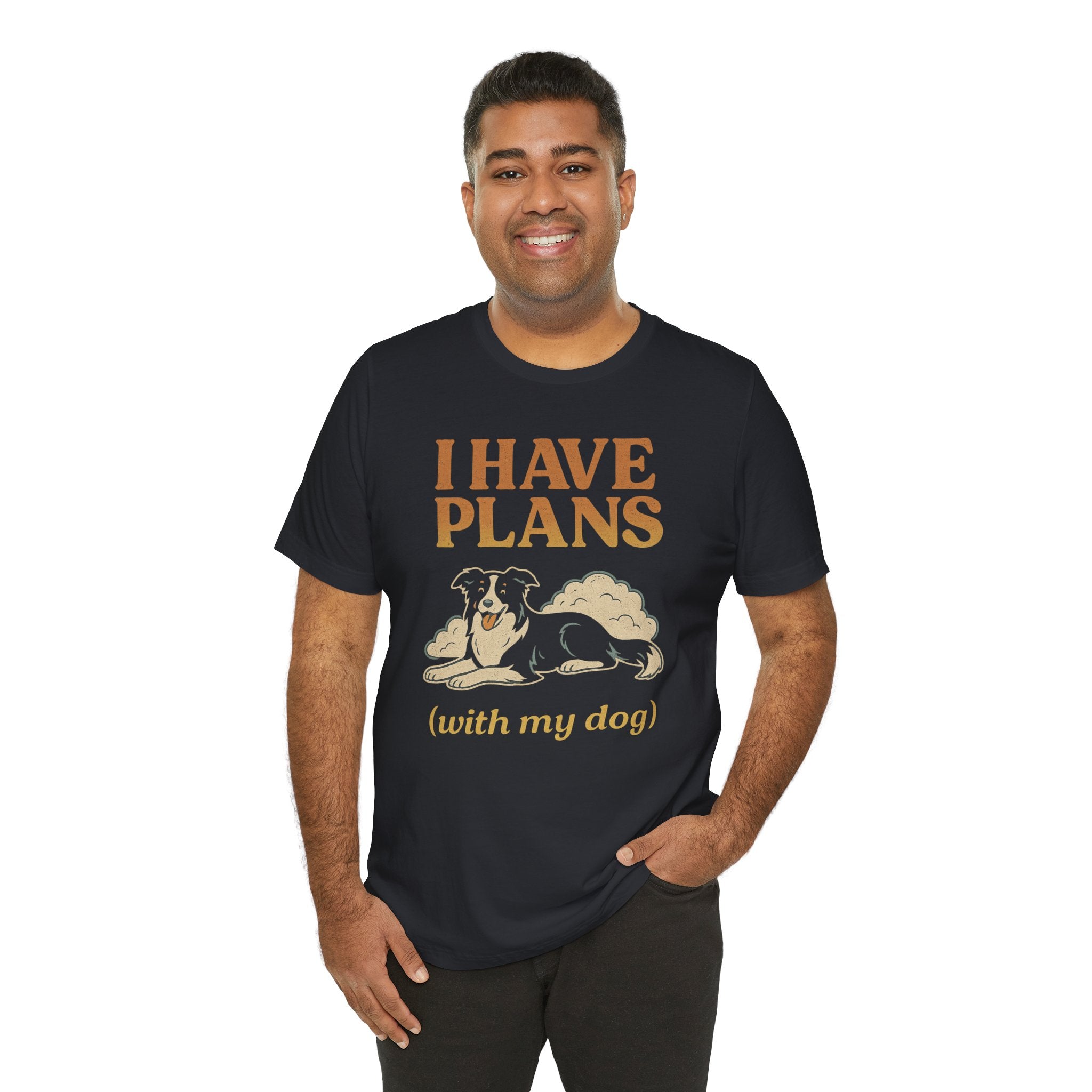 "I Have Plans (With My Dog)" – Border Collie Chill Edition