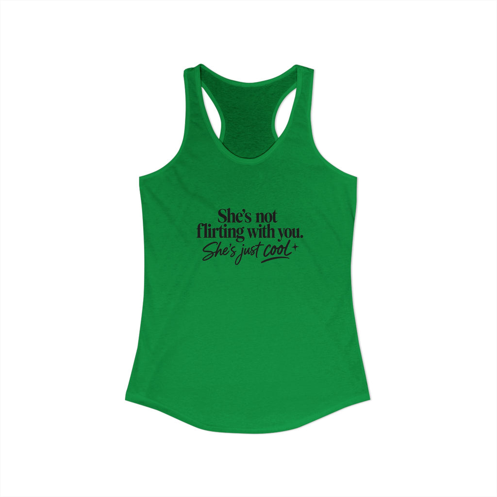 Women's Ideal Racerback Tank - "She's not flirting with you"