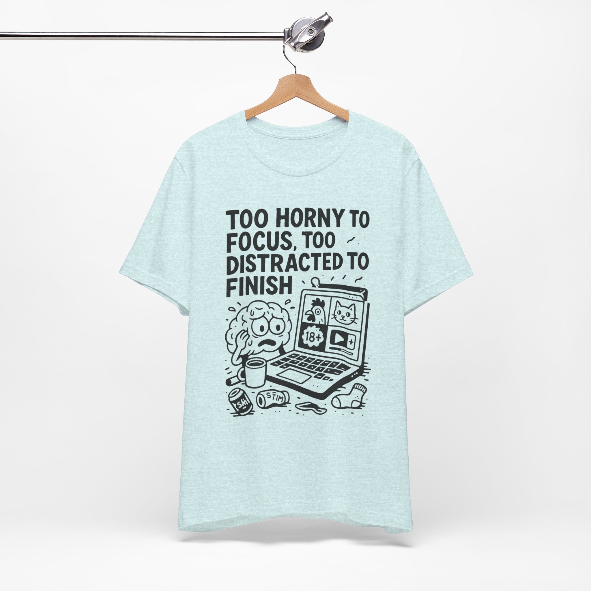 Too Horny to Focus Tee — Funny Distracted Workday Graphic T-Shirt