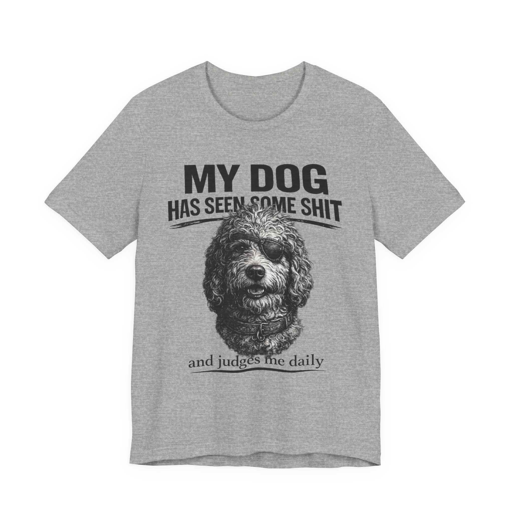 Doodle My Dog Has Seen Some Shit T-Shirt — Funny Dog Lover Tee