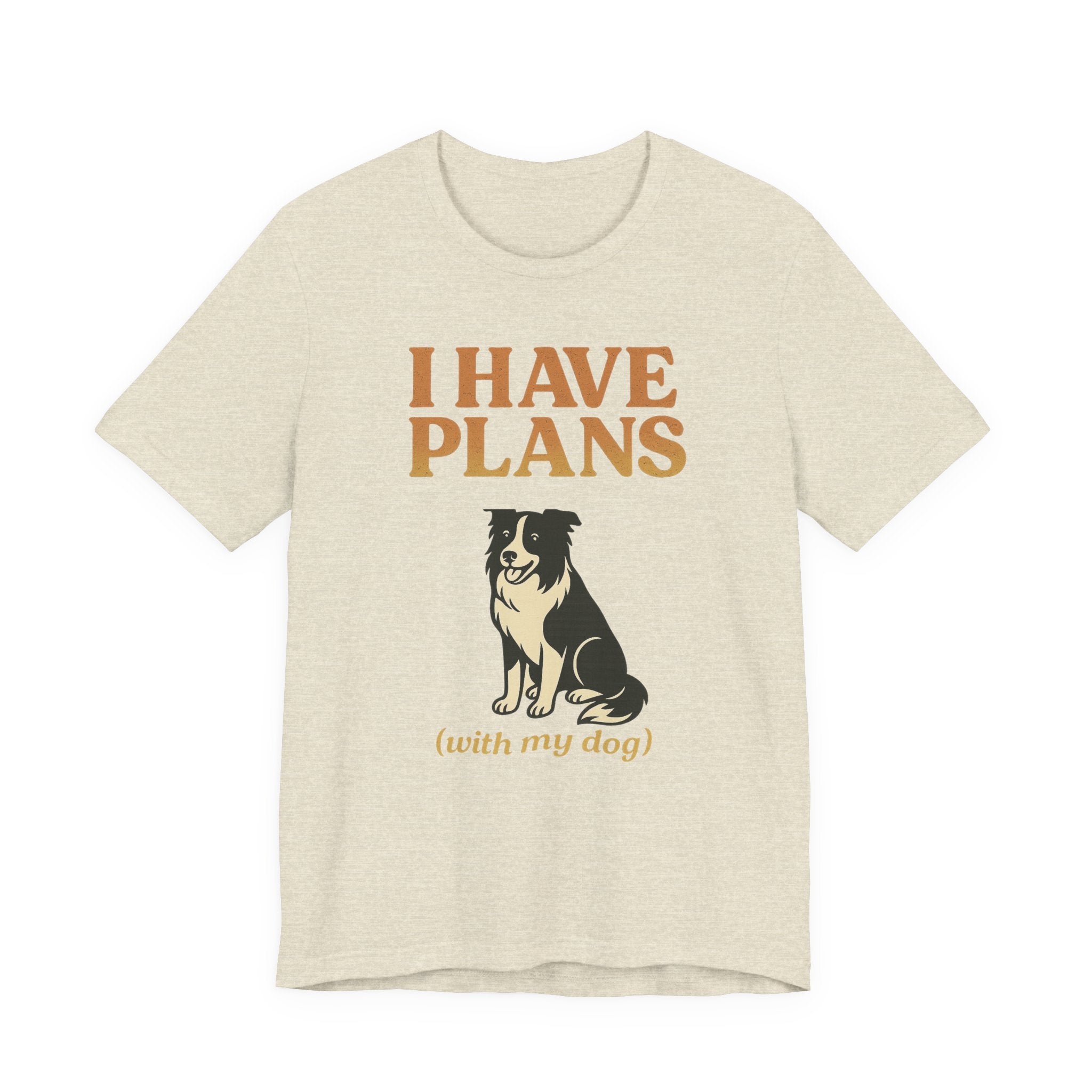 "I Have Plans (With My Dog)" – Border Collie Edition