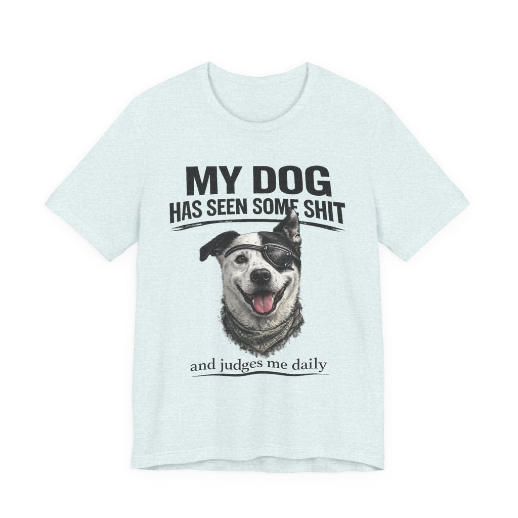 Border Collie Mix Dog Lover Tee — "My Dog Has Seen Some Shit and Judges Me Daily" Graphic T-Shirt