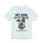 Border Collie Mix Dog Lover Tee — "My Dog Has Seen Some Shit and Judges Me Daily" Graphic T-Shirt