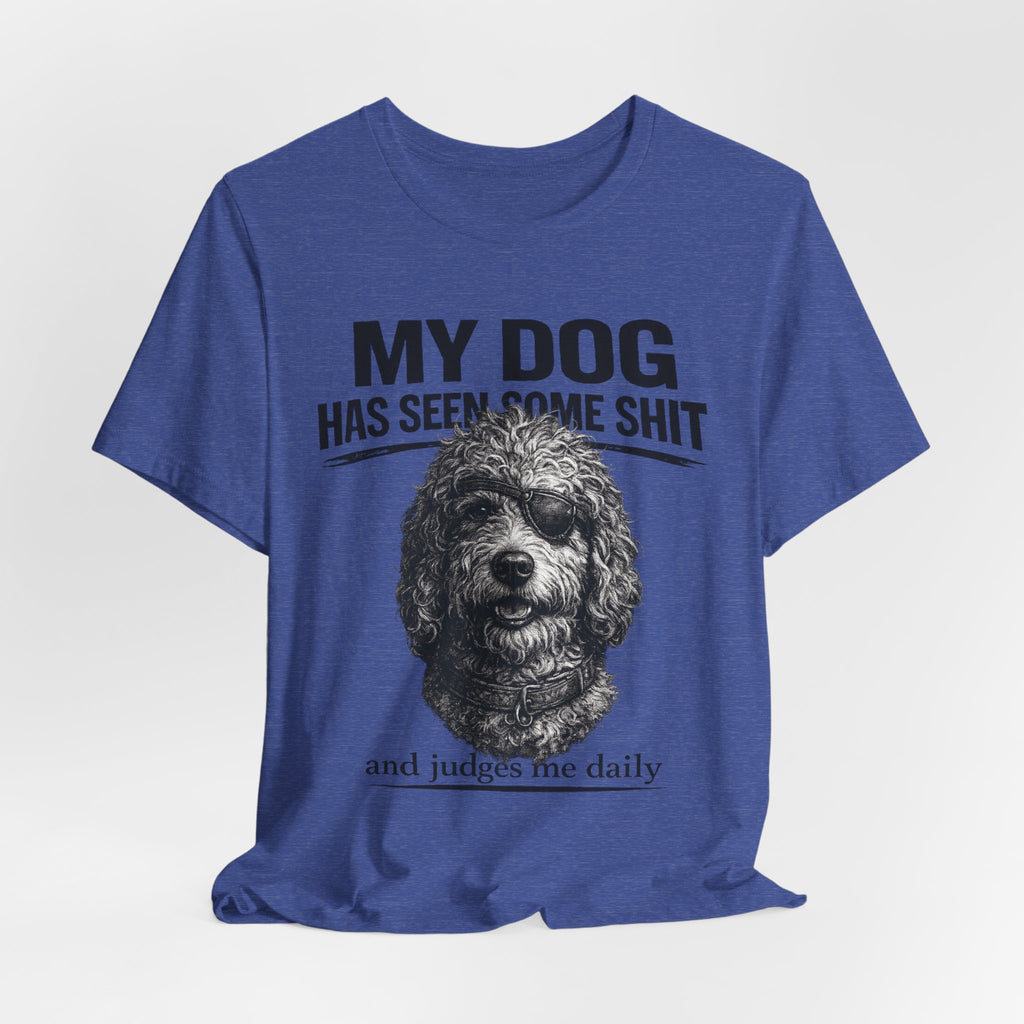 Doodle My Dog Has Seen Some Shit T-Shirt — Funny Dog Lover Tee