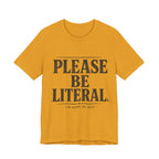 Please Be Literal Tee — Funny Literalism Graphic T-Shirt ("I’m Doing My Best")