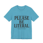 Please Be Literal Tee — Funny Literalism Graphic T-Shirt ("I’m Doing My Best")
