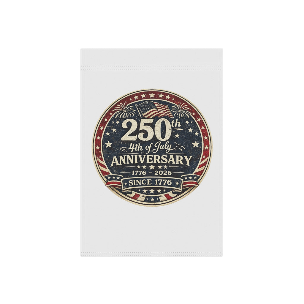 4th of July 250th Anniversary Garden Flag – Patriotic USA House Banner (1776–2026)