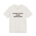 Eating Pussy Cures Depression Tee