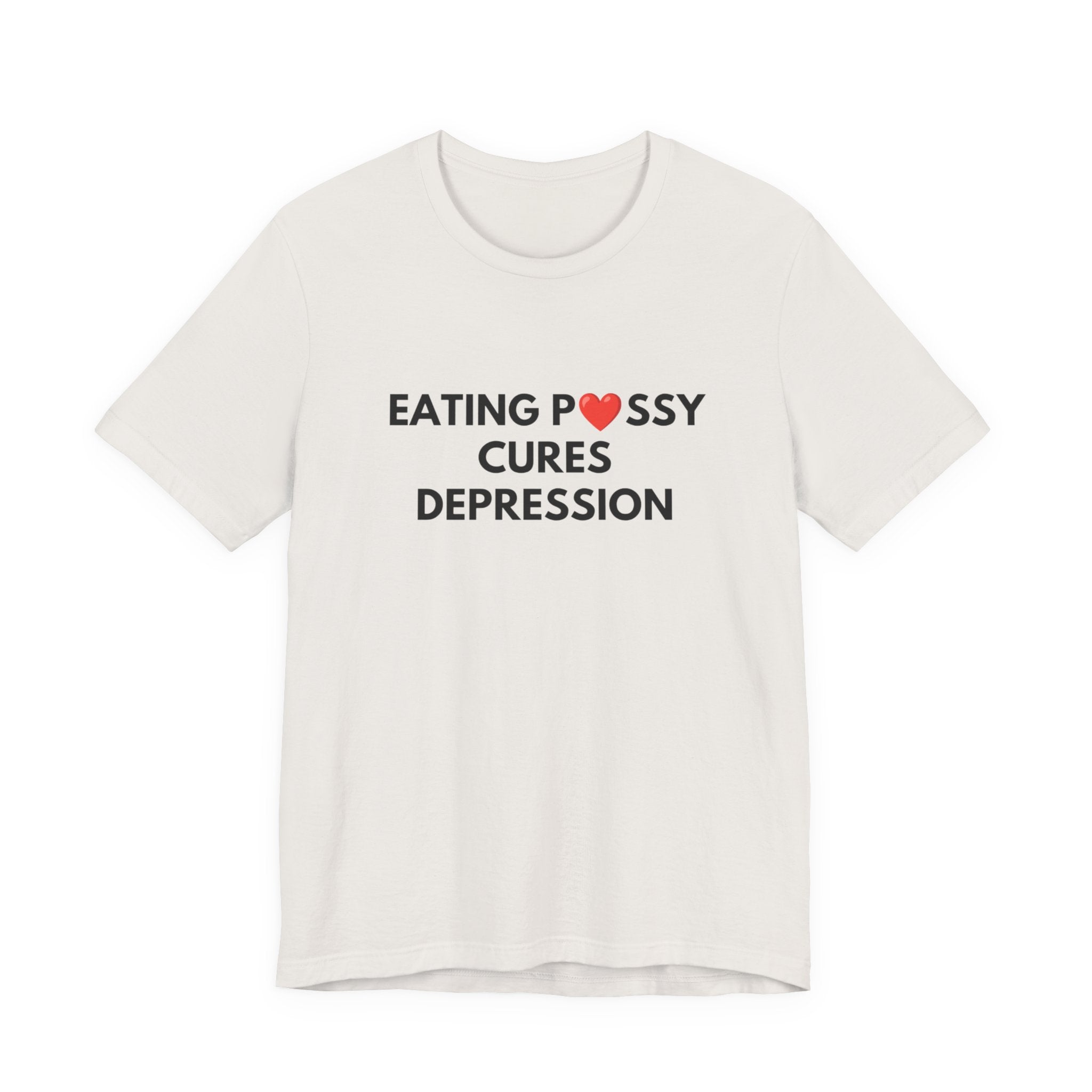 Eating Pussy Cures Depression Tee