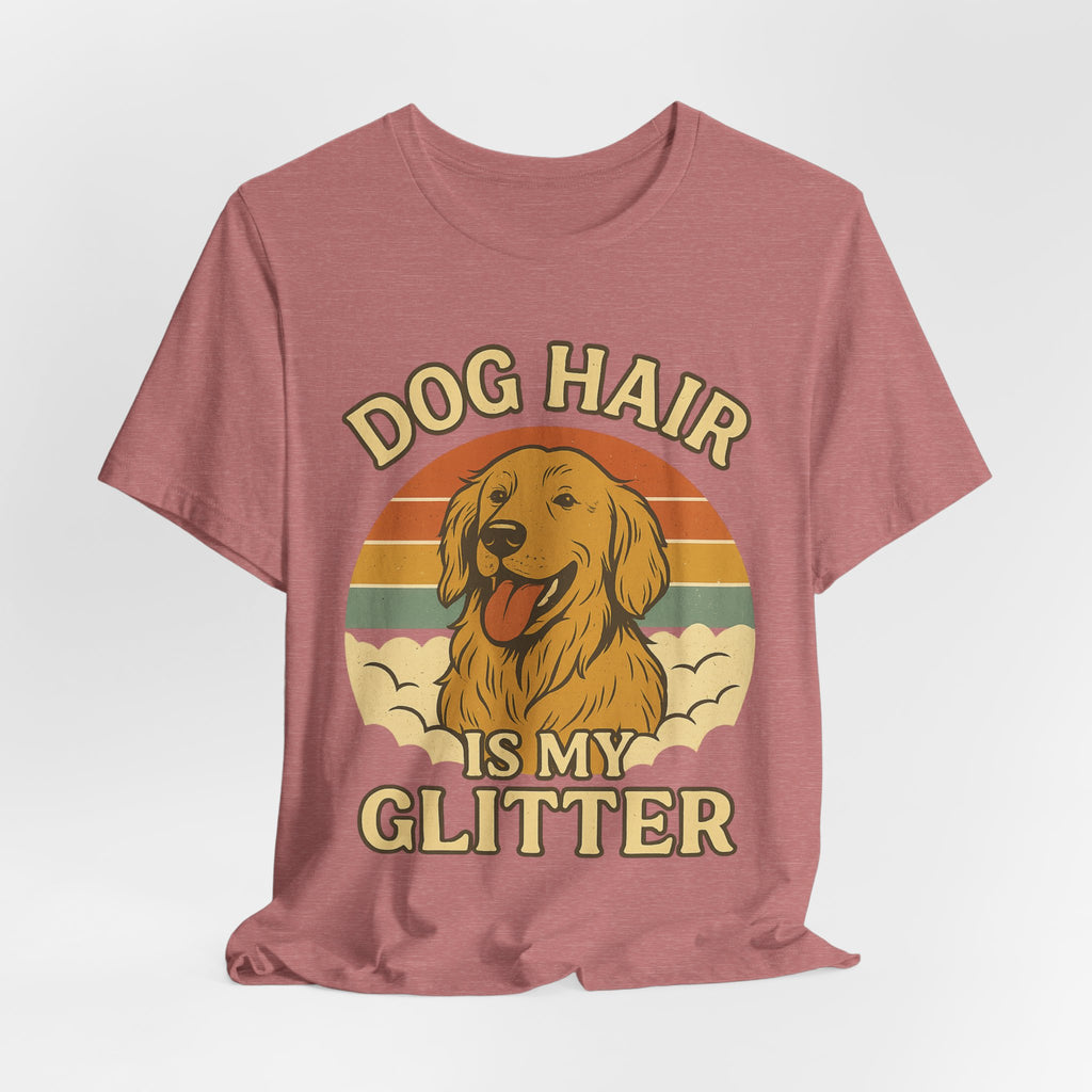 "Dog Hair Is My Glitter" – Golden Shedding Tee