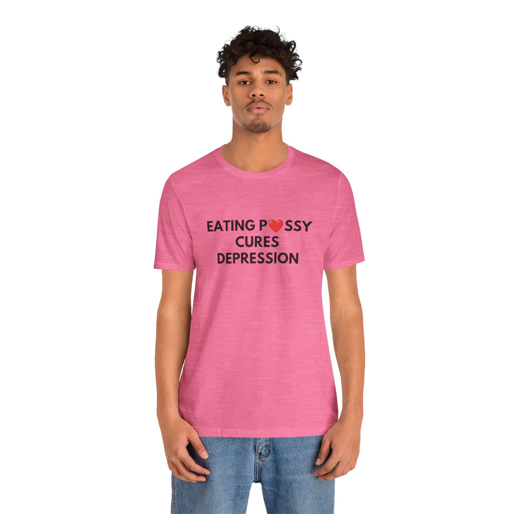 Eating Pussy Cures Depression Tee