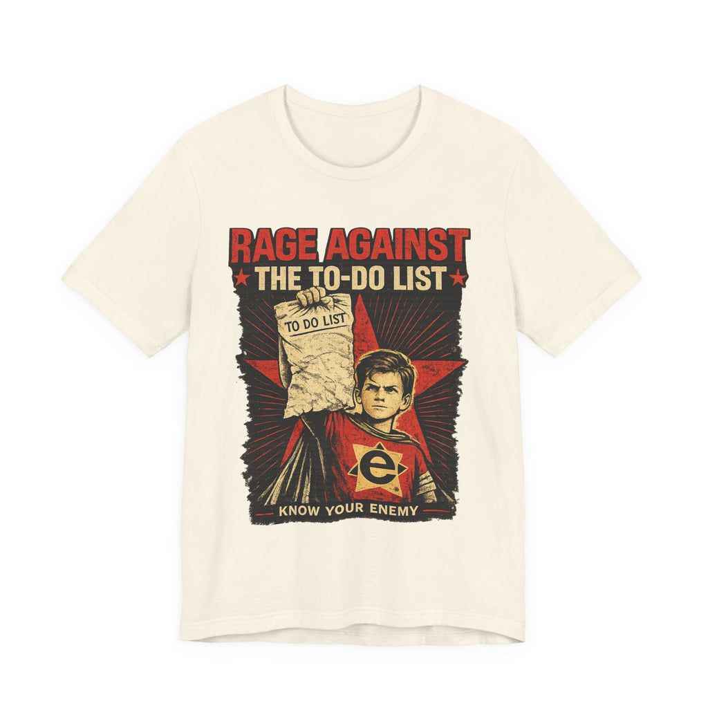 Rage Against the To-Do List Tee — Know Your Enemy Graphic T-Shirt