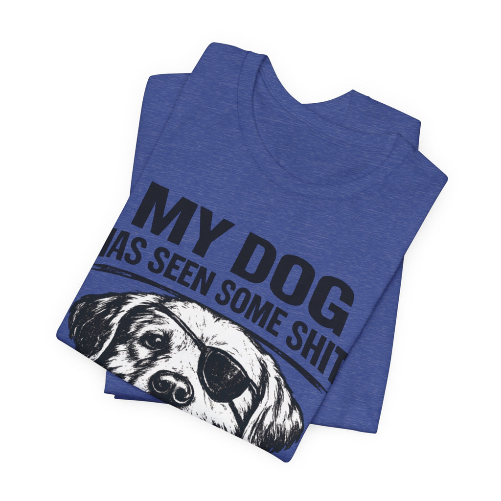 Lab Dog T-Shirt — "My Dog Has Seen Some Shit" Funny Dog Lover Tee