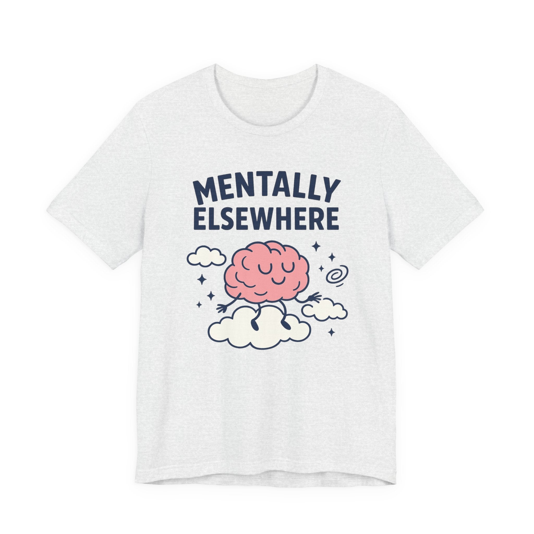 Mentally Elsewhere T-Shirt — Cute Brain on Cloud Graphic Tee