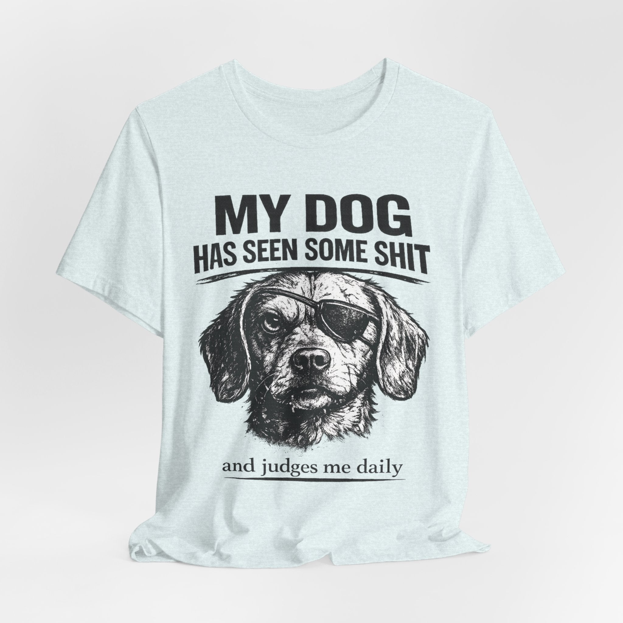Dachshund Dog Lover Tee — "My Dog Has Seen Some Shit and Judges Me Daily" Graphic T‑Shirt