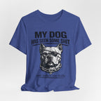 Pitbull T-Shirt — "My Dog Has Seen Some Shit and Judges Me Daily" Graphic Tee