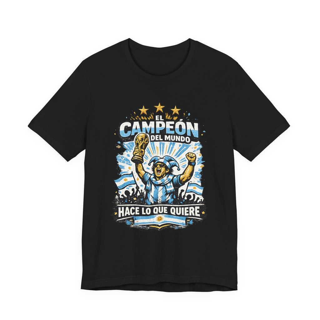 T-Shirt — 'El Campeón del Mundo: Hace Lo Que Quiere' Soccer Champion Tee