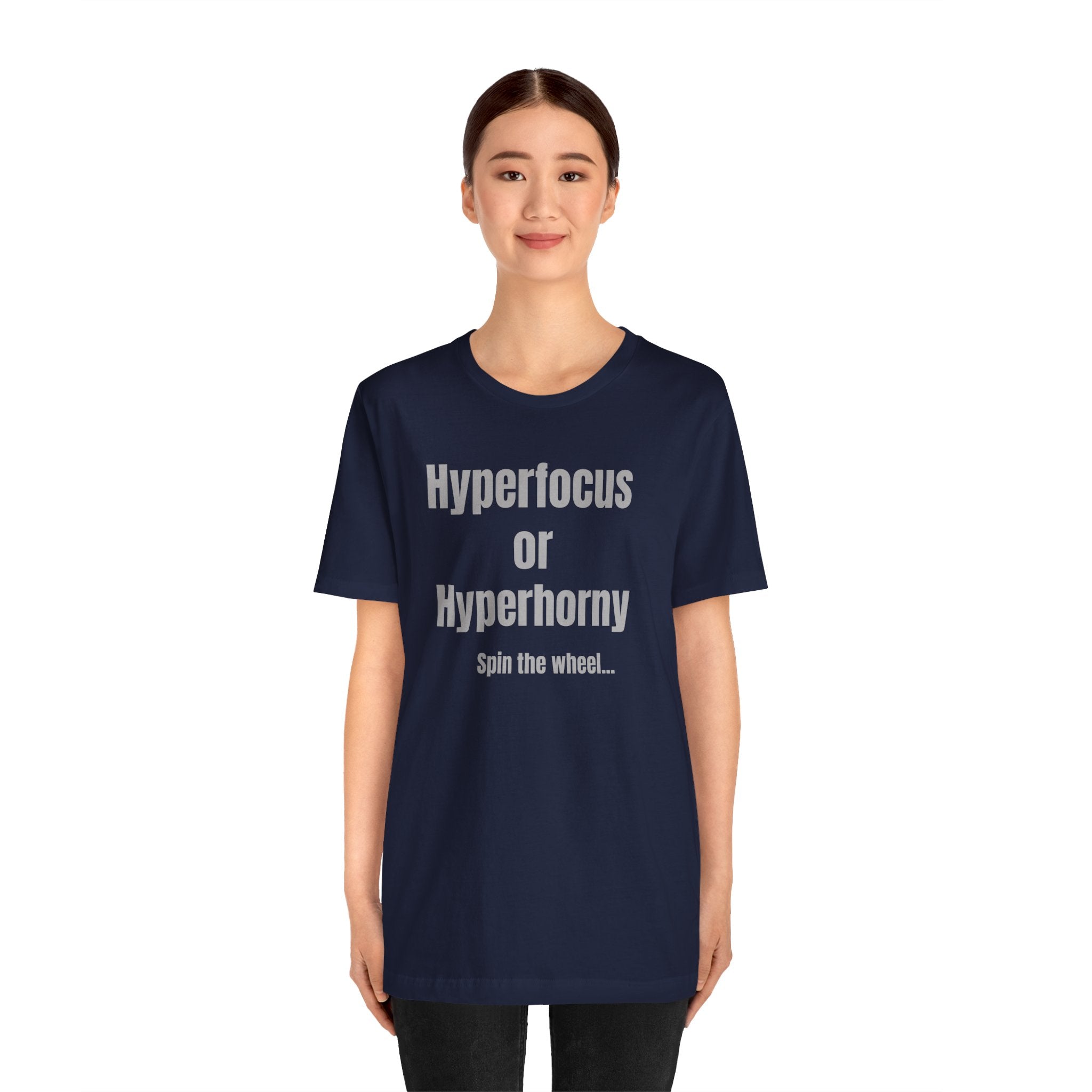 Graphic Tee — "Hyperfocus or Hyperhorny" Funny ADHD Humor Shirt