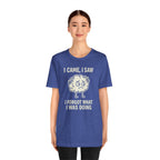 Funny Brain T-Shirt — "I Came, I Saw, I Forgot What I Was Doing" Graphic Tee