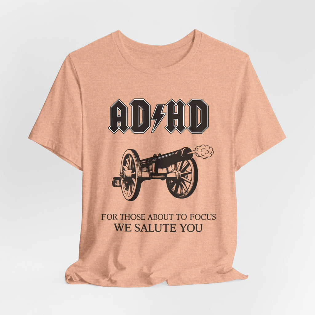 ADHD AC/DC Tee — "For Those About to Focus We Salute You" Graphic T-Shirt