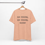 No Nuns Tee — Minimalist Statement Graphic T‑Shirt