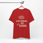 “Overthinking: My Cardio” Tee