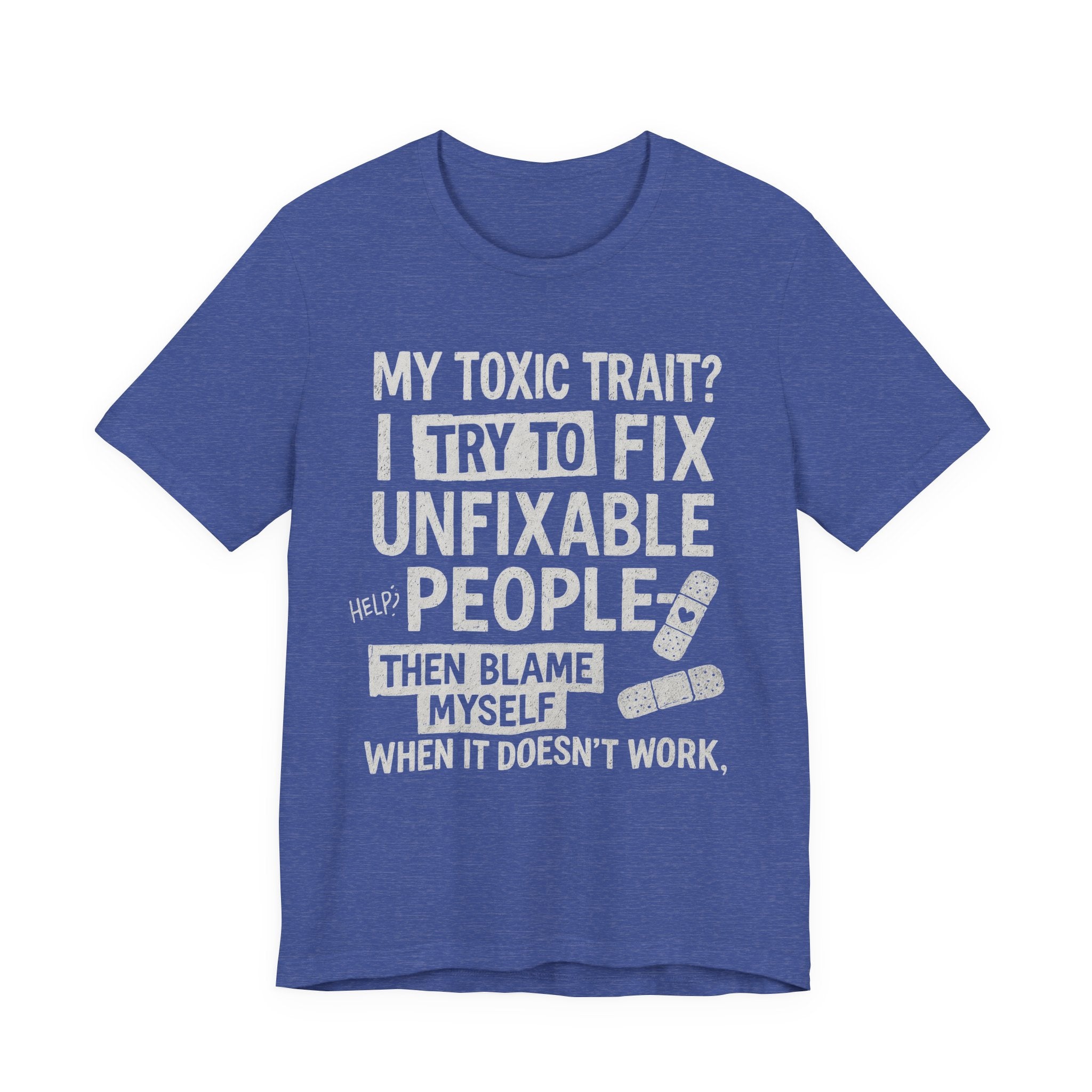 T-Shirt — “My Toxic Trait? I Try to Fix Unfixable People” Funny Mental Health Tee