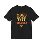 More Dogs Less Drama T-Shirt — Retro Paw Print Dog Lover Tee