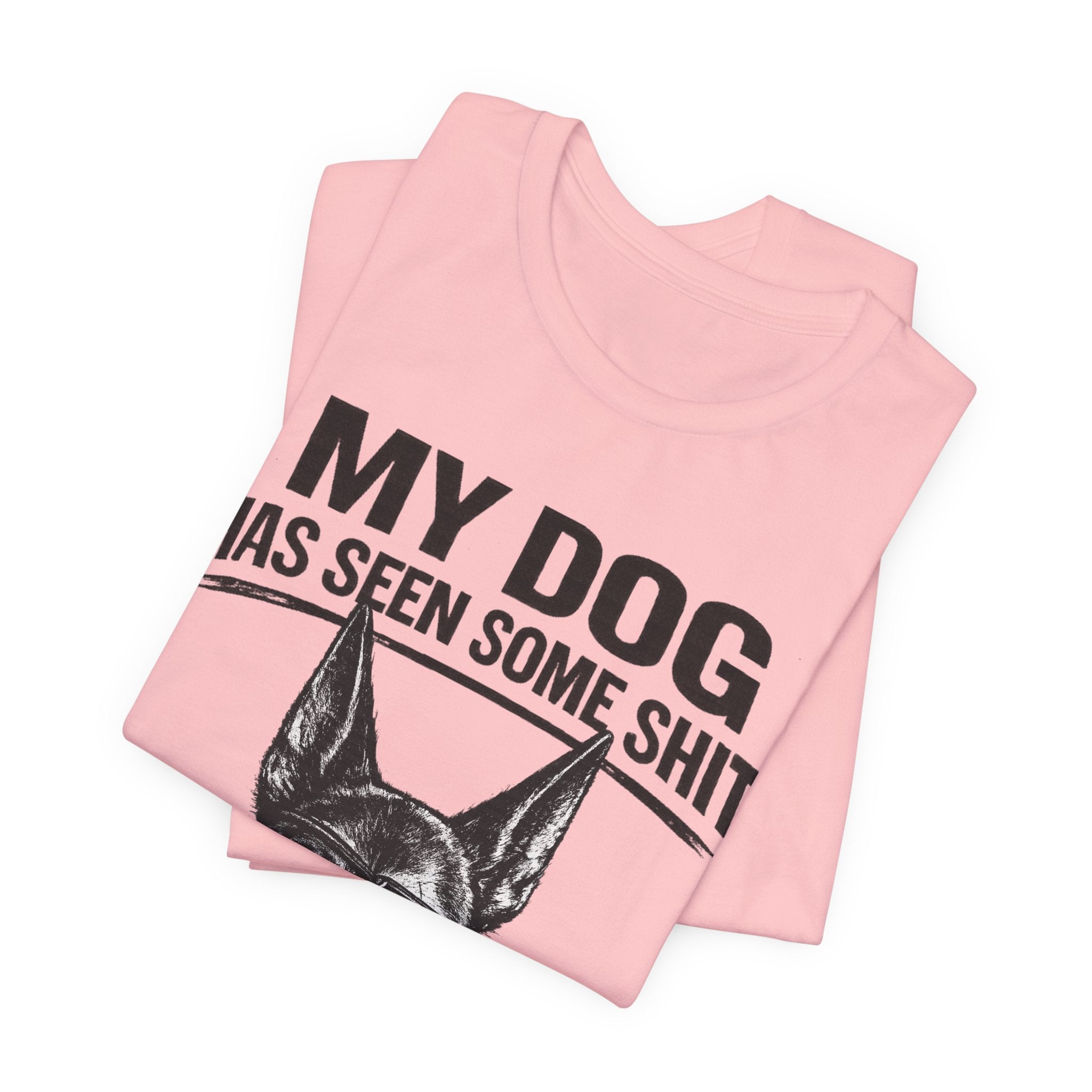 Doberman Dog Lover T‑Shirt — "My Dog Has Seen Some Shit and Judges Me Daily" Graphic Tee