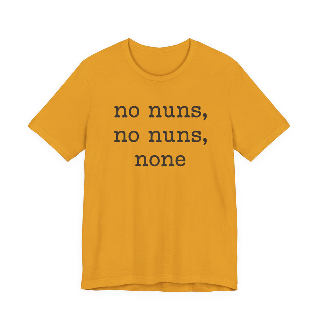 No Nuns Tee — Minimalist Statement Graphic T‑Shirt