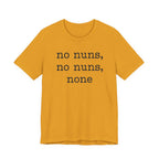 No Nuns Tee — Minimalist Statement Graphic T‑Shirt