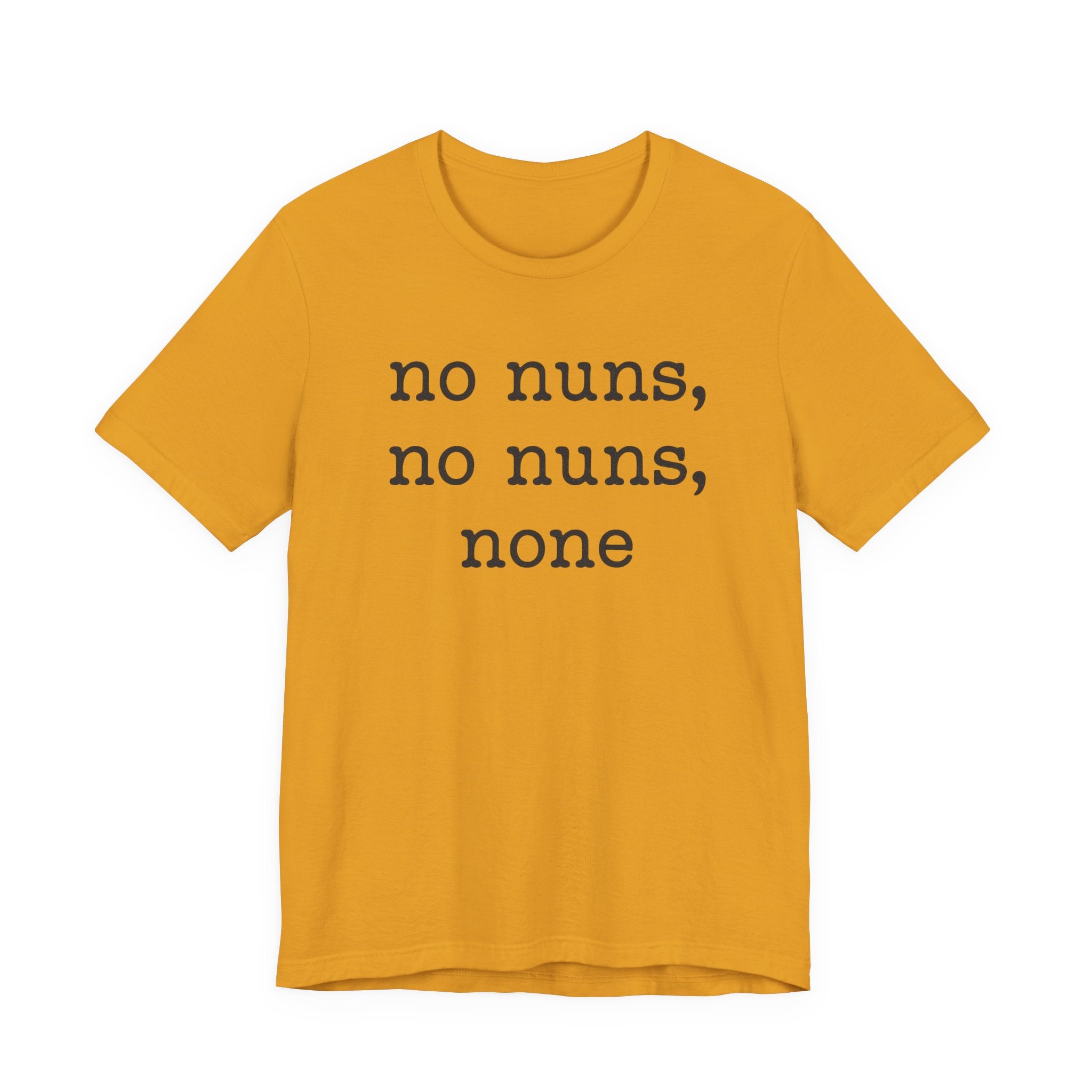No Nuns Tee — Minimalist Statement Graphic T‑Shirt