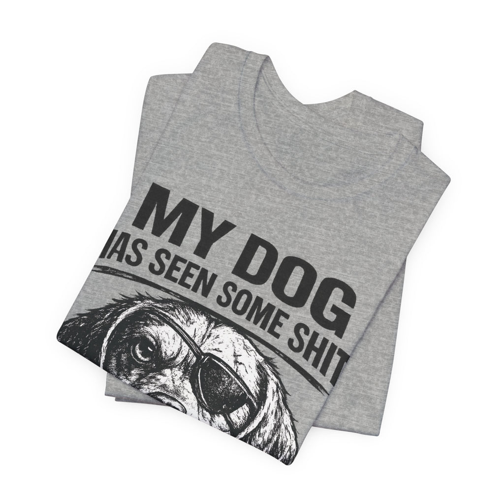 Dachshund Dog Lover Tee — "My Dog Has Seen Some Shit and Judges Me Daily" Graphic T‑Shirt