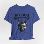 Malanois Dog Lover Tee — "My Dog Has Seen Some Shit and Judges Me Daily" Graphic T-Shirt