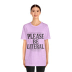 Please Be Literal Tee — Funny Literalism Graphic T-Shirt ("I’m Doing My Best")