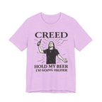 Creed "Hold My Beer I'm Going Higher" T-Shirt
