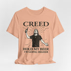 Creed "Hold My Beer I'm Going Higher" T-Shirt