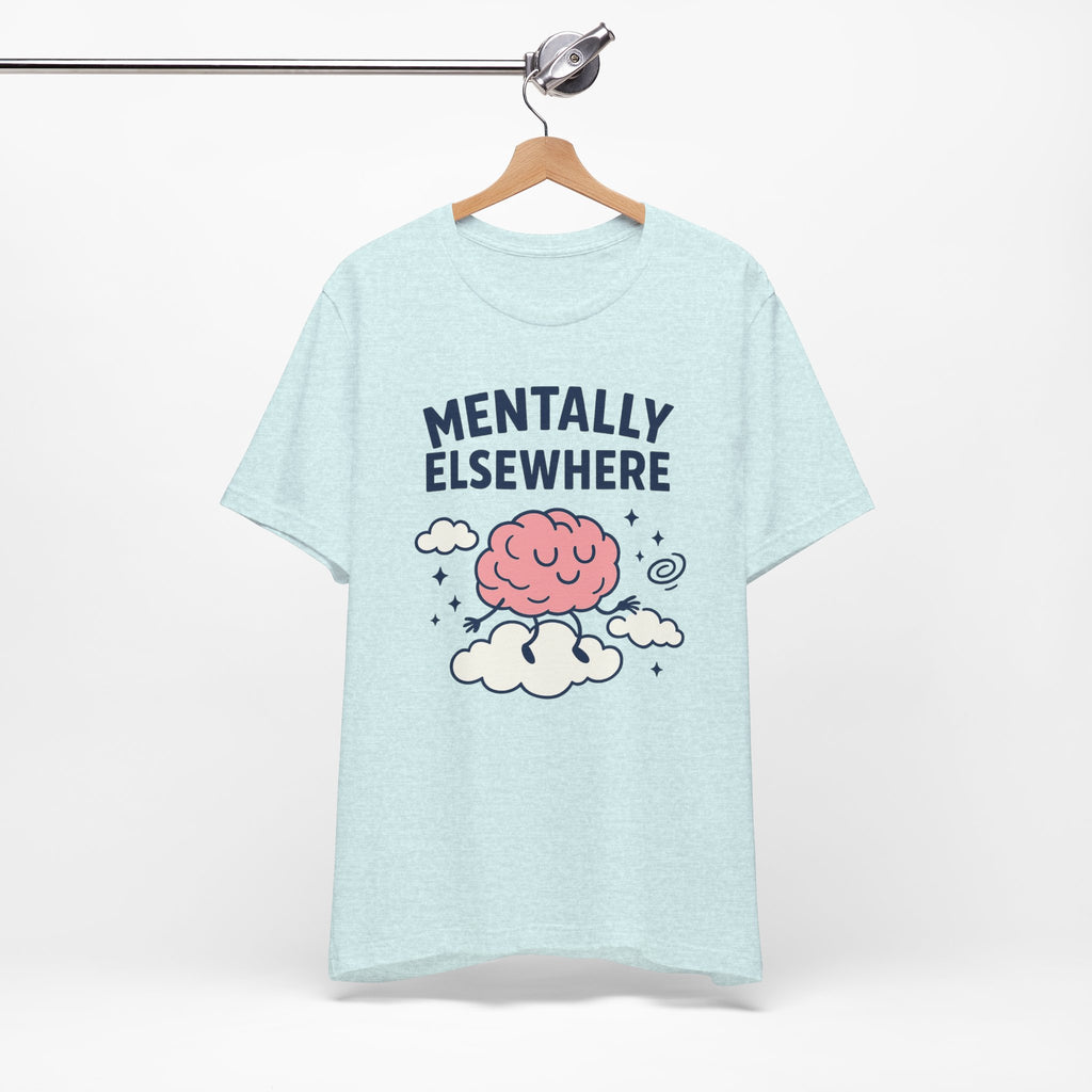 Mentally Elsewhere T-Shirt — Cute Brain on Cloud Graphic Tee
