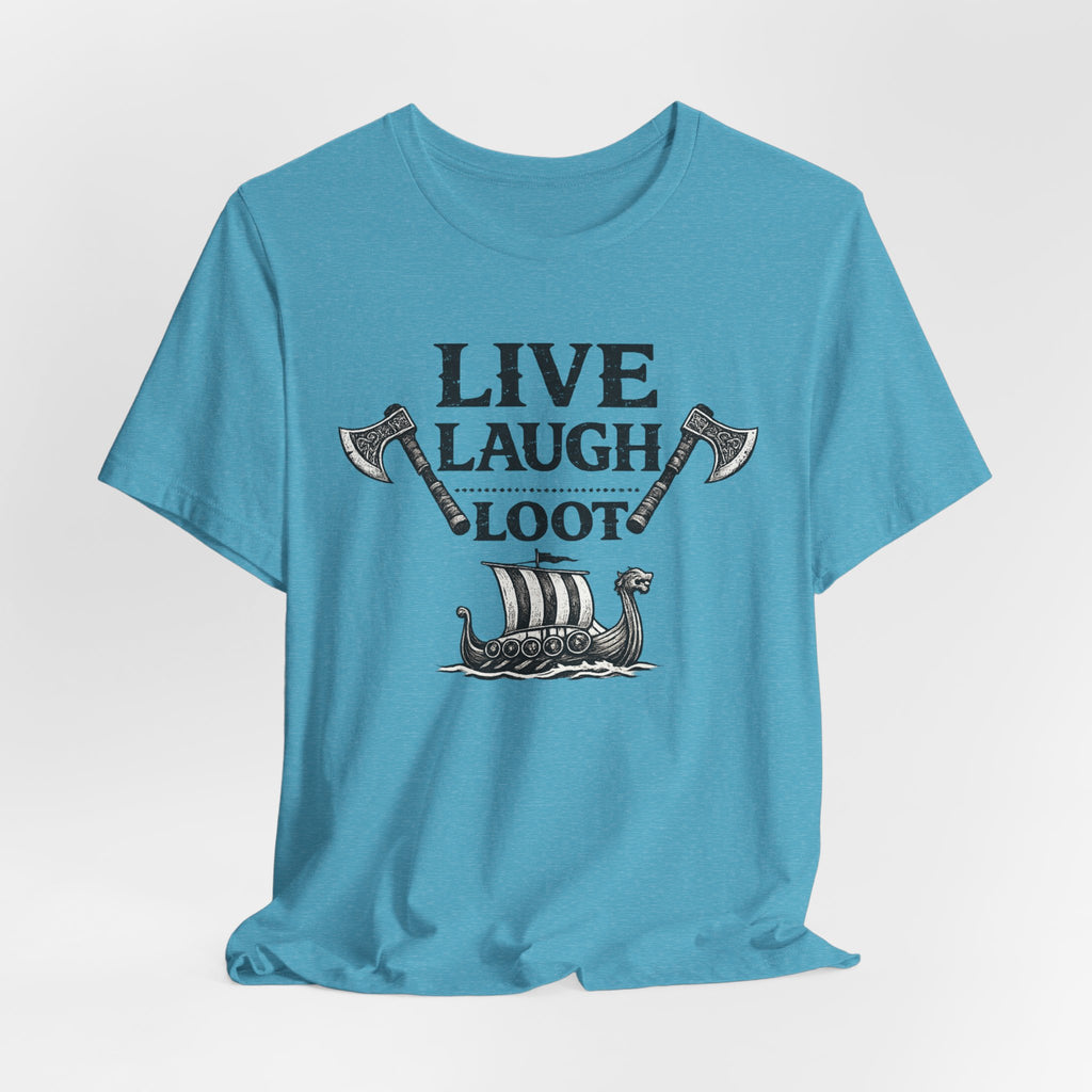 Live Laugh Loot Viking Tee – Funny Norse Drakkar & Axes Shirt