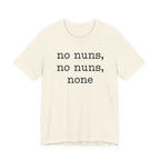 No Nuns Tee — Minimalist Statement Graphic T‑Shirt