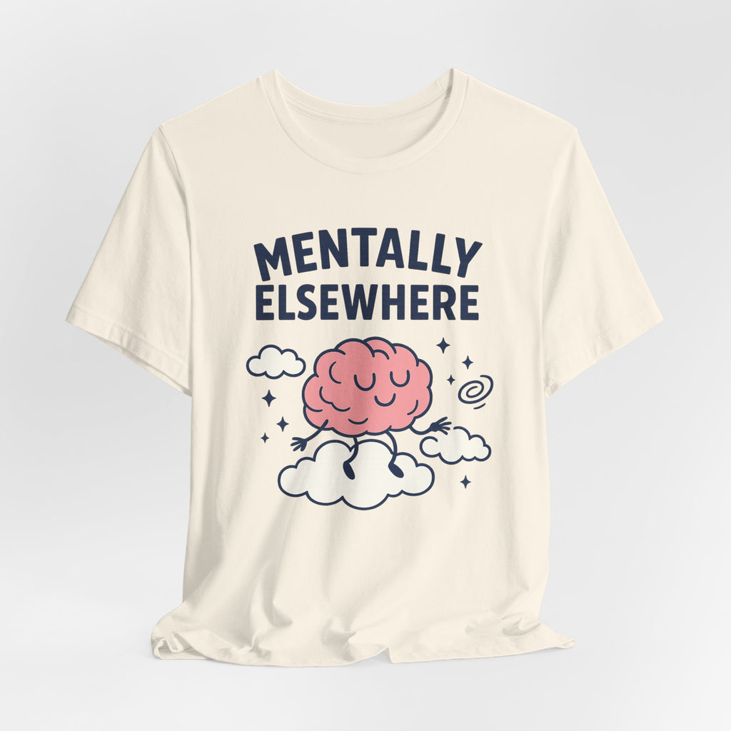 Mentally Elsewhere T-Shirt — Cute Brain on Cloud Graphic Tee