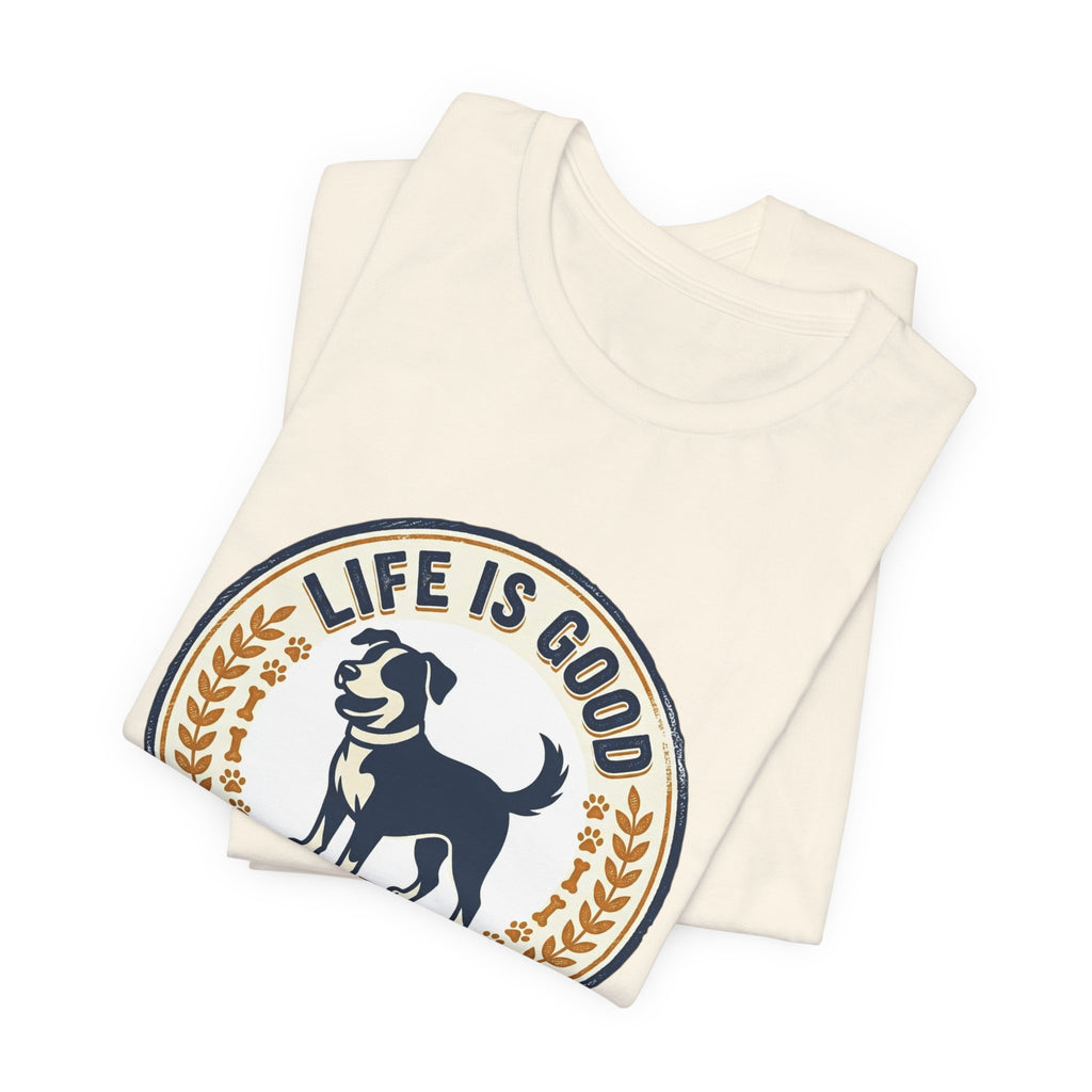 Life Is Good With Dogs T-Shirt — Vintage Dog Lover Tee