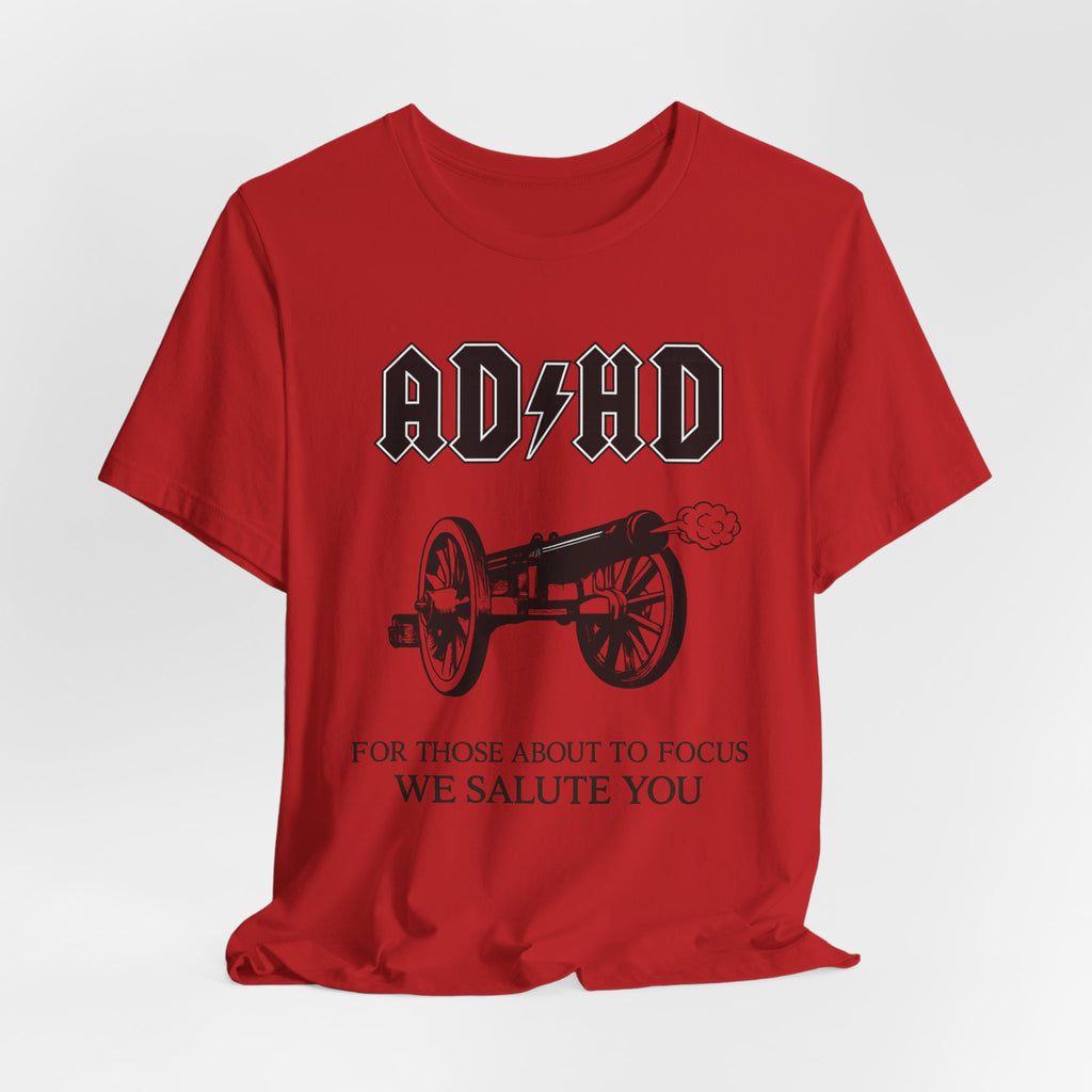 ADHD AC/DC Tee — "For Those About to Focus We Salute You" Graphic T-Shirt