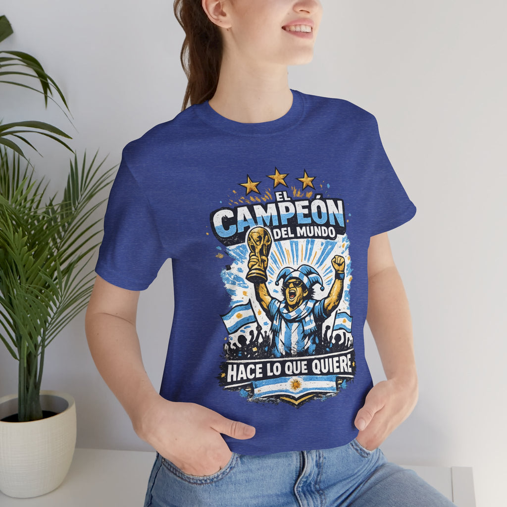 T-Shirt — 'El Campeón del Mundo: Hace Lo Que Quiere' Soccer Champion Tee